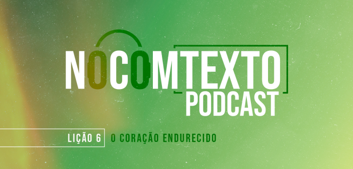 Podcast da Lição 6 de Êxodo