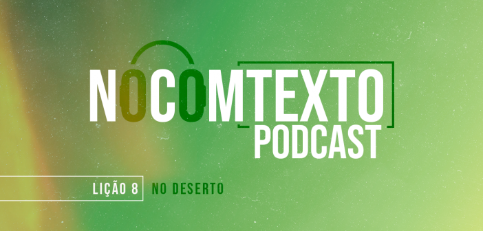 Podcast da Lição 8 de Êxodo